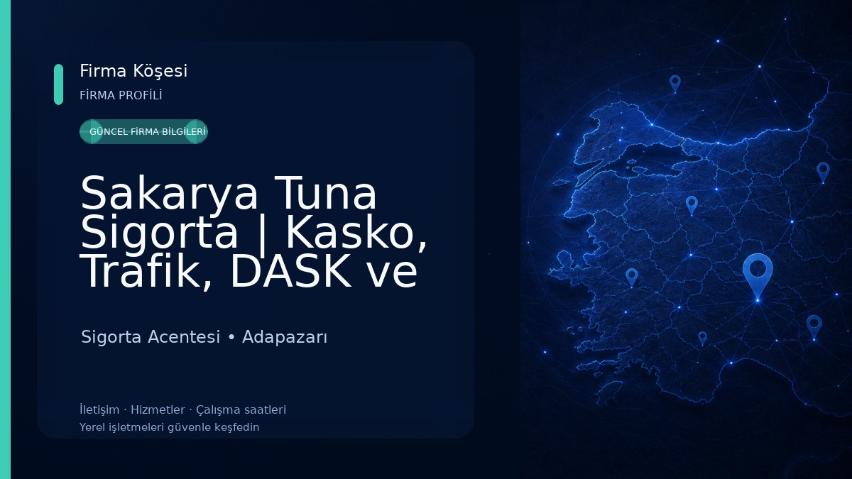 Sakarya Tuna Sigorta | Kasko, Trafik, DASK ve Sağlık Sigortası