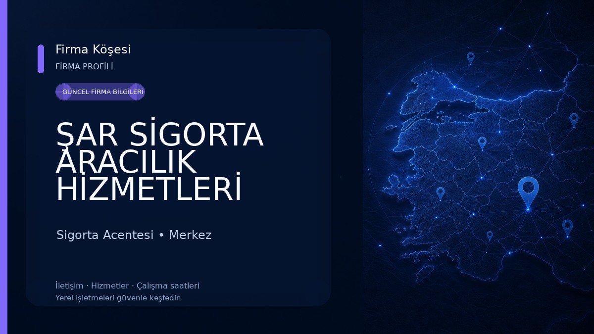 ŞAR SİGORTA ARACILIK HİZMETLERİ LİMİTED ŞİRKETİ 