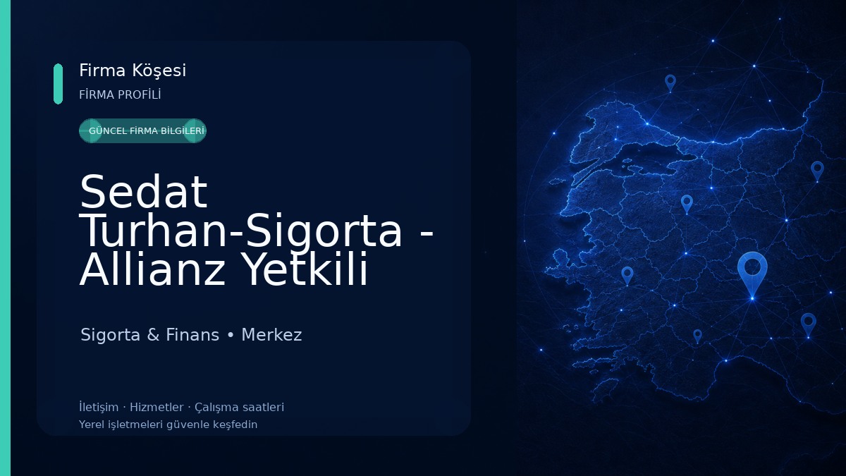 Sedat Turhan-Sigorta - Allianz Yetkili Acentesi - Siirt
