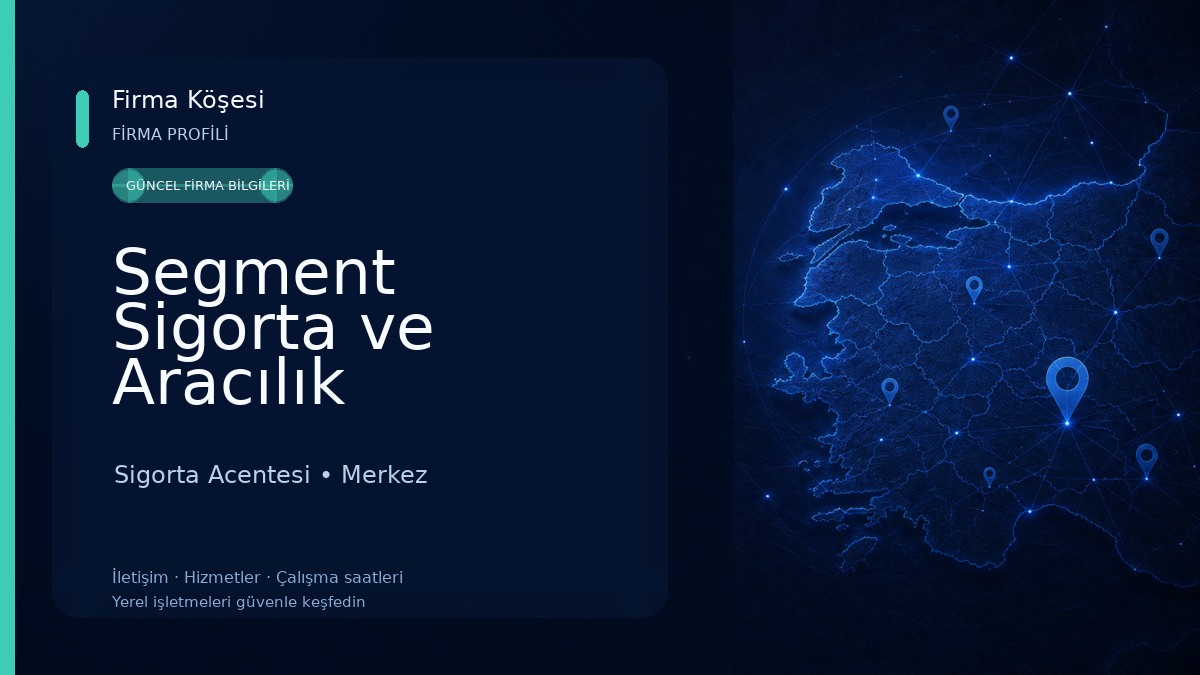Segment Sigorta ve Aracılık Hizmetleri Sigorta Acentesi