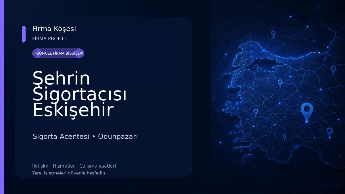 Şehrin Sigortacısı Eskişehir Sigorta Acentesi