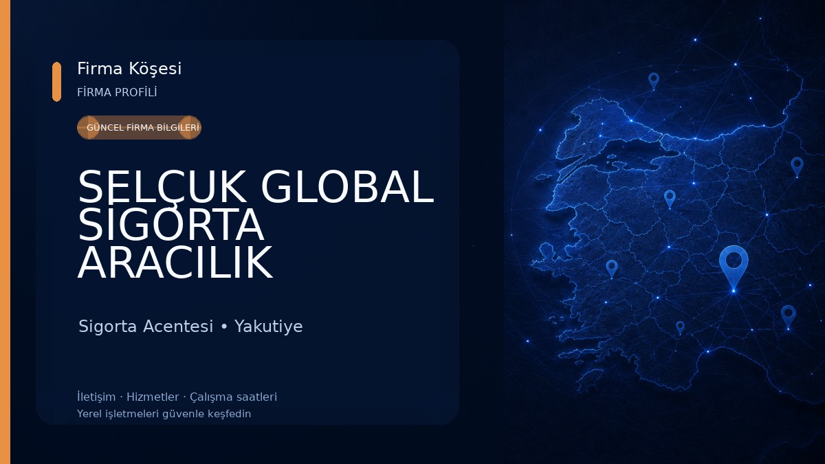 SELÇUK GLOBAL SİGORTA ARACILIK HİZMETLERİ LİMİTED ŞİRKETİ Sigorta Acentesi