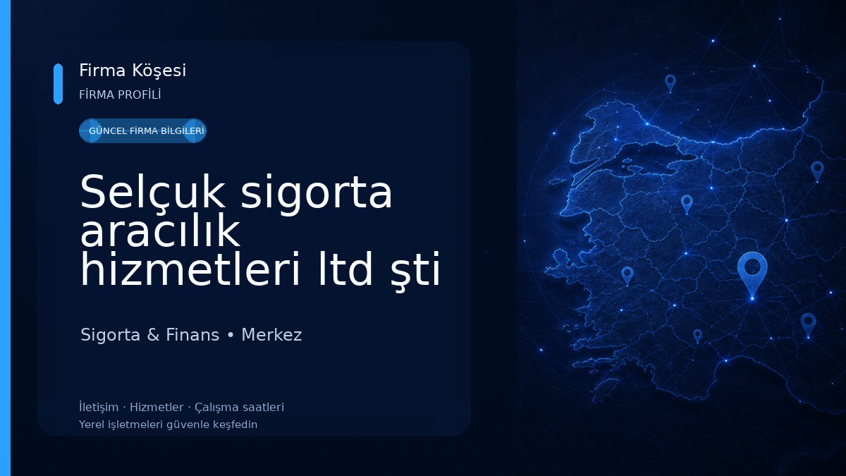Selçuk sigorta aracılık hizmetleri ltd şti