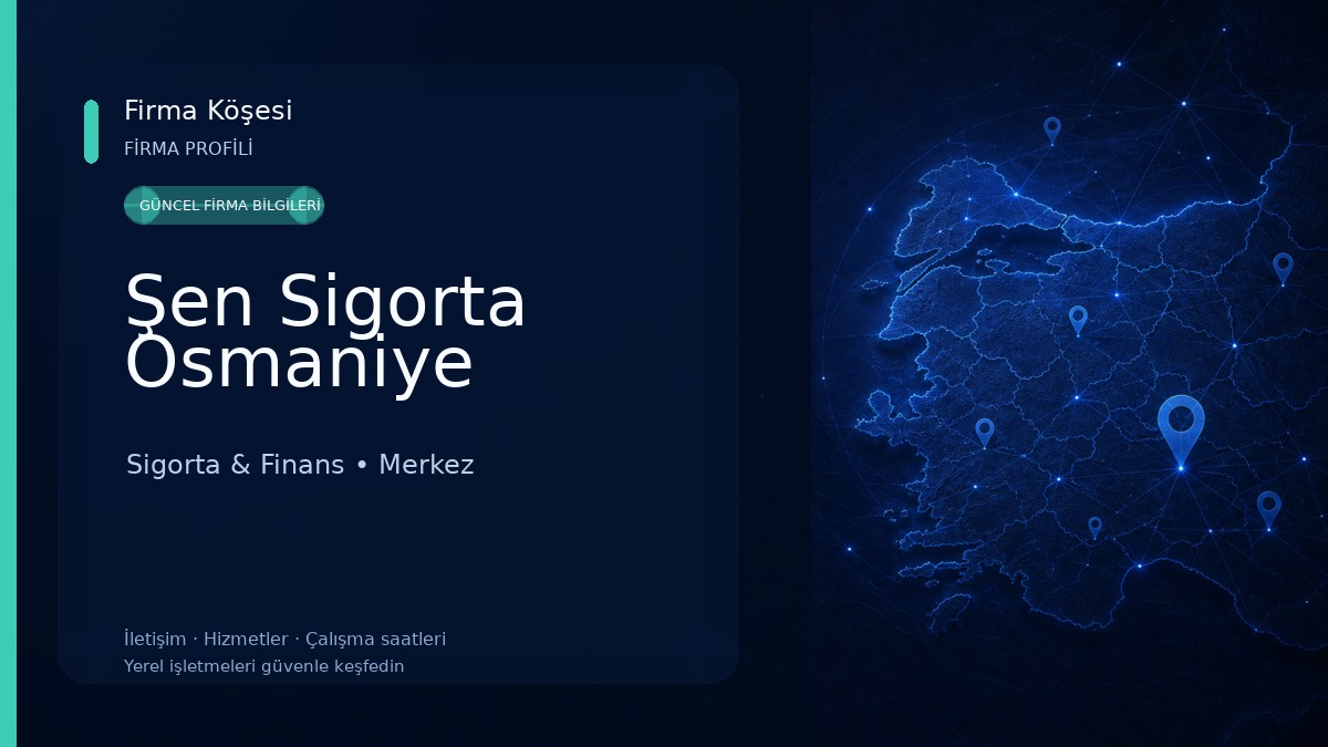 Şen Sigorta Osmaniye Sigorta & Finans