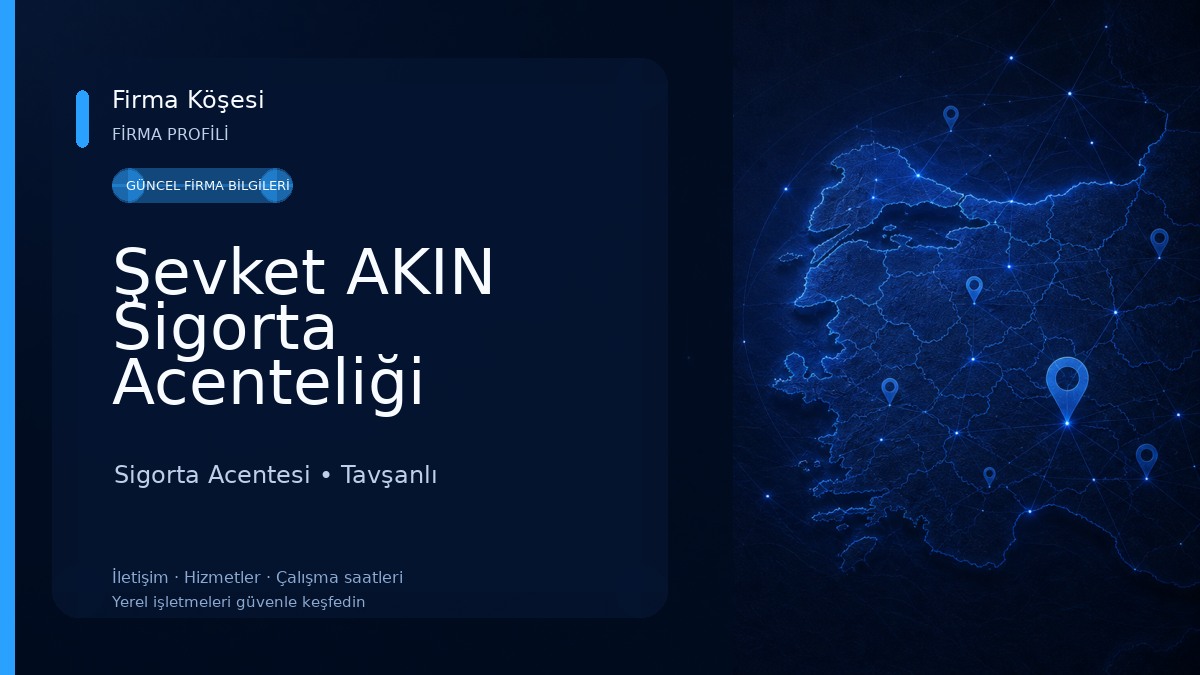 Şevket AKIN Sigorta Acenteliği Sigorta Acentesi