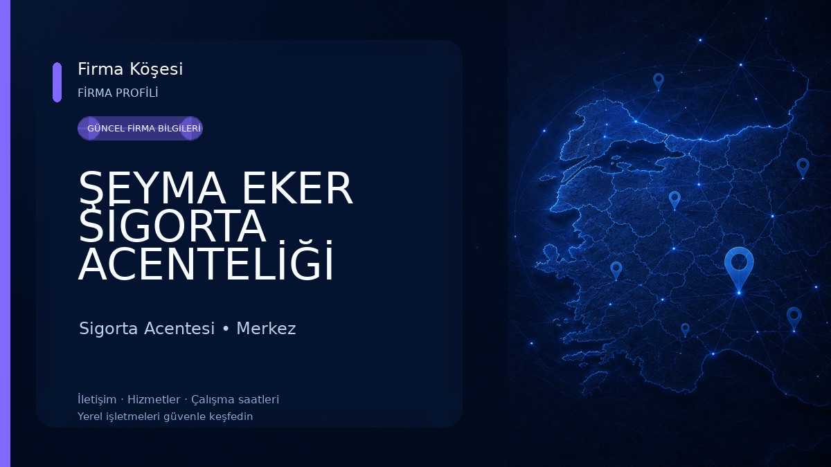 ŞEYMA EKER SİGORTA ACENTELİĞİ Sigorta Acentesi