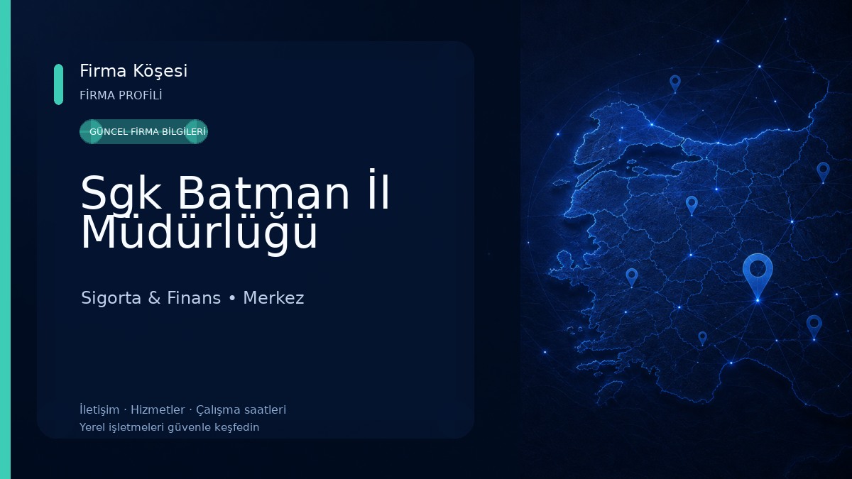 Sgk Batman İl Müdürlüğü Sigorta & Finans