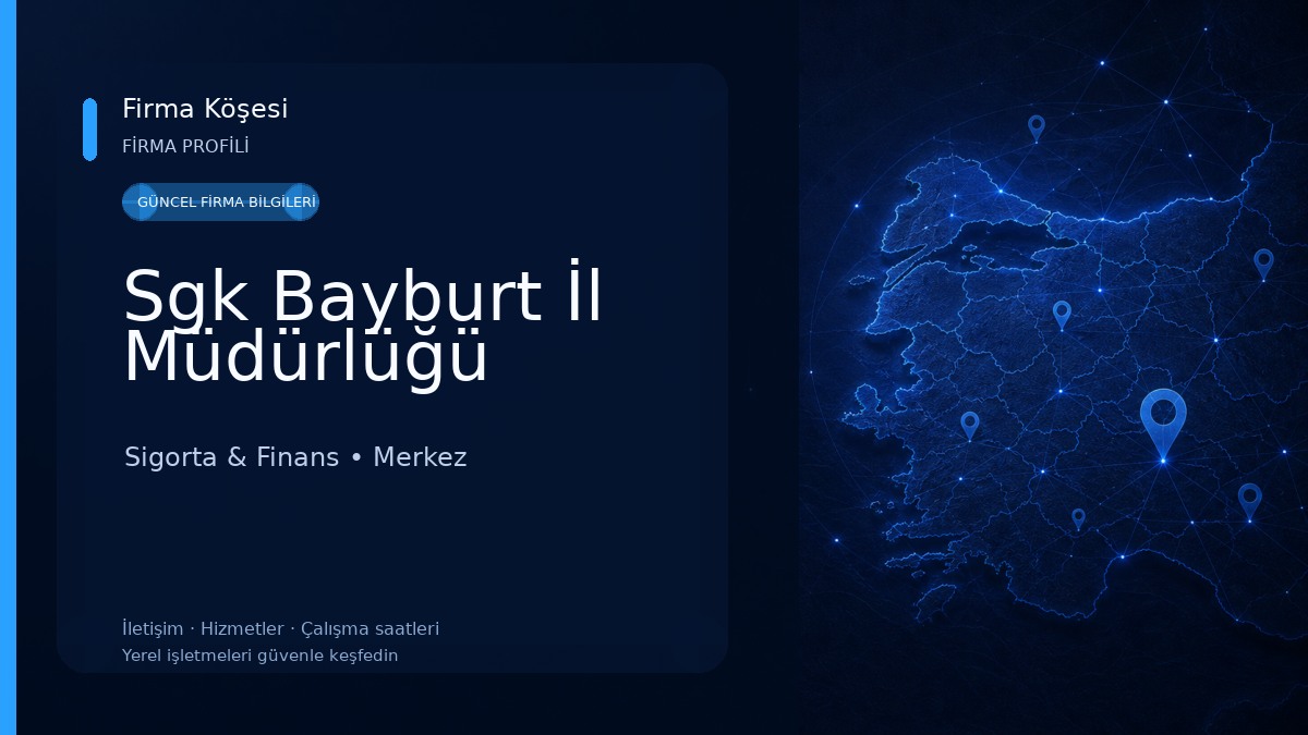 Sgk Bayburt İl Müdürlüğü Sigorta & Finans