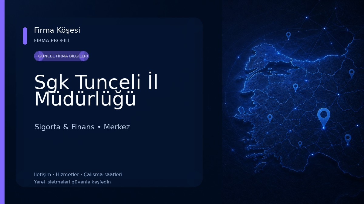 Sgk Tunceli İl Müdürlüğü Sigorta & Finans