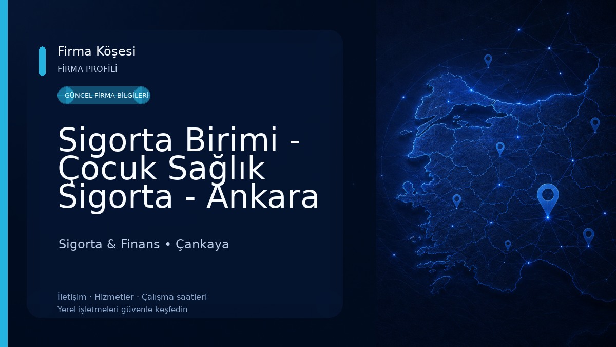 Sigorta Birimi - Çocuk Sağlık Sigorta - Ankara Merkez