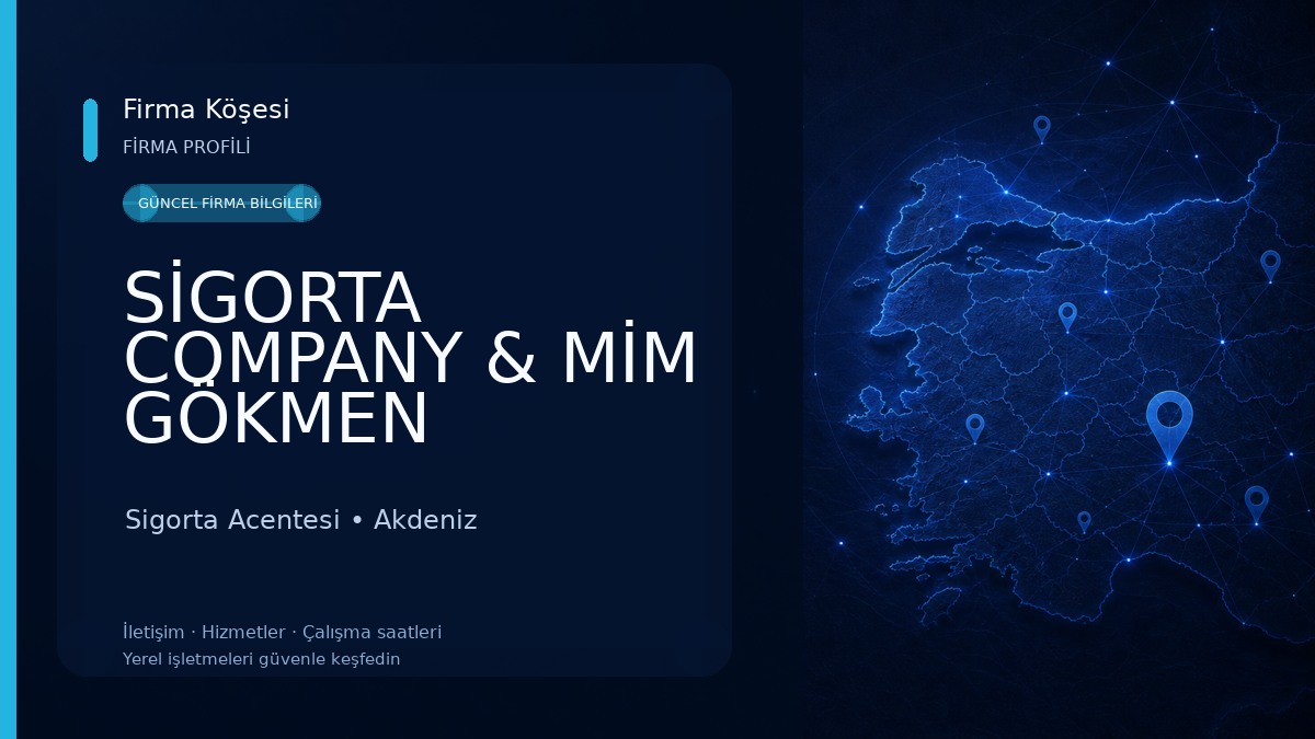 SİGORTA COMPANY & MİM GÖKMEN SİGORTA 