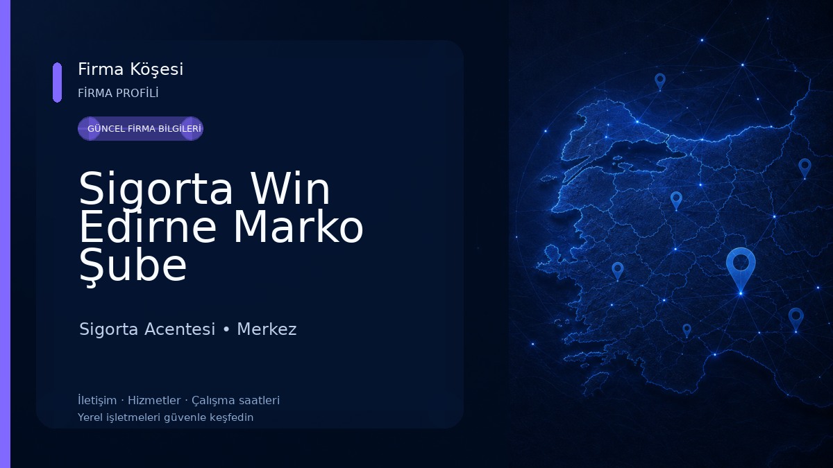 Sigorta Win Edirne Marko Şube