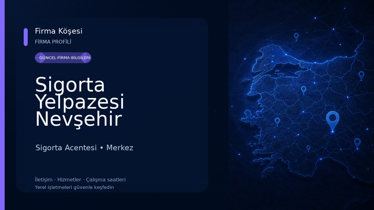 Sigorta Yelpazesi Nevşehir 
