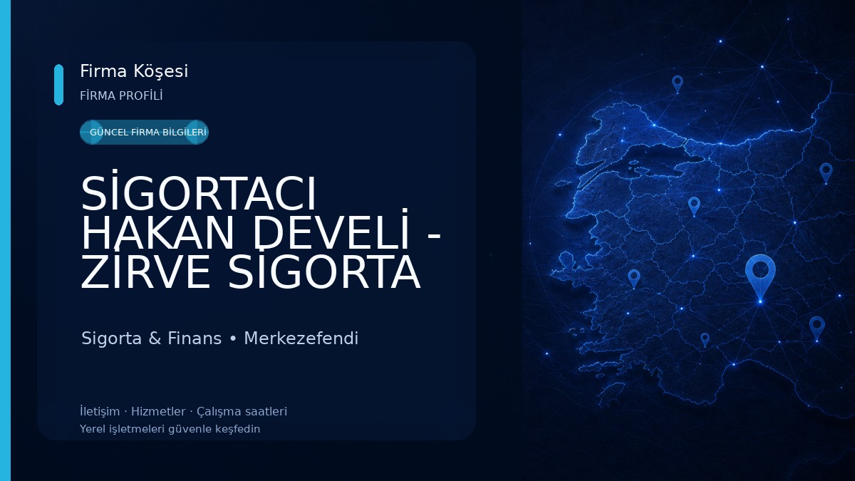 SİGORTACI HAKAN DEVELİ - ZİRVE SİGORTA