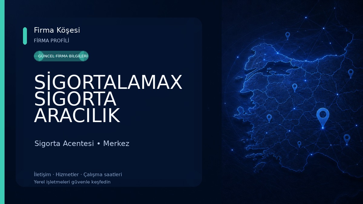 SİGORTALAMAX SİGORTA ARACILIK HİZMETLERİ 