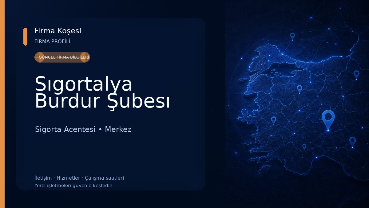 Sıgortalya Burdur Şubesı Sigorta Acentesi