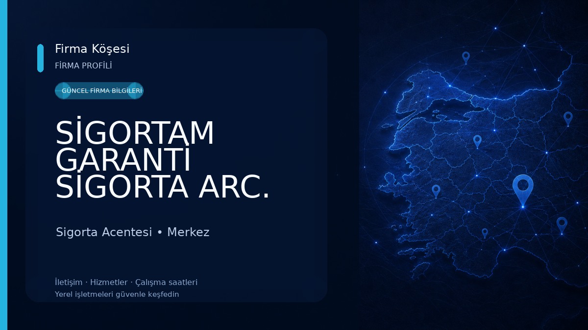 SİGORTAM GARANTİ SİGORTA ARC. HİZ. LTD. ŞTİ 