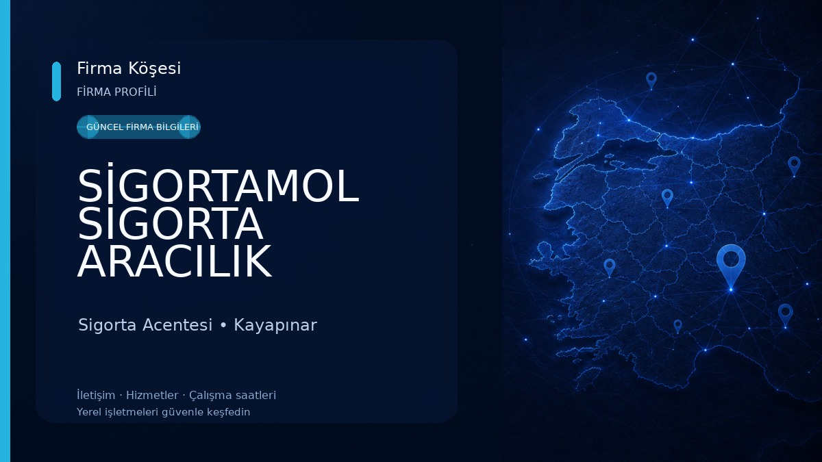 SİGORTAMOL SİGORTA ARACILIK HİZMETLERİ LİMİTED ŞİRKETİ Sigorta Acentesi