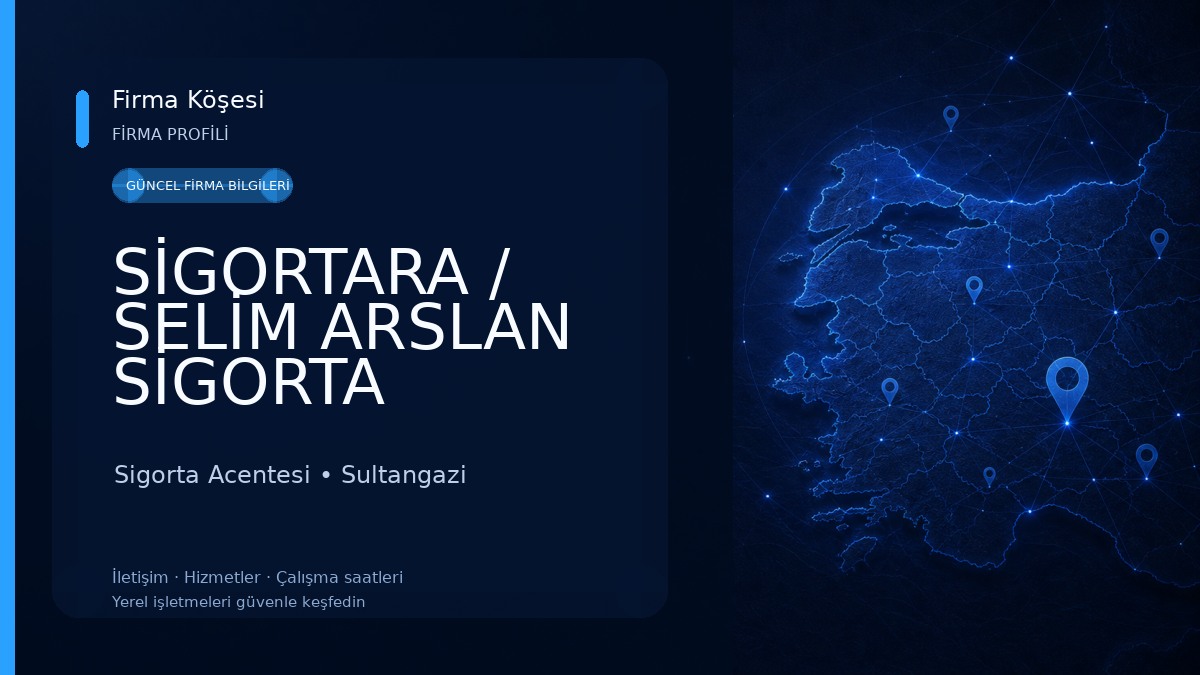 SİGORTARA / SELİM ARSLAN SİGORTA ARACILIK HİZMETLERİ
