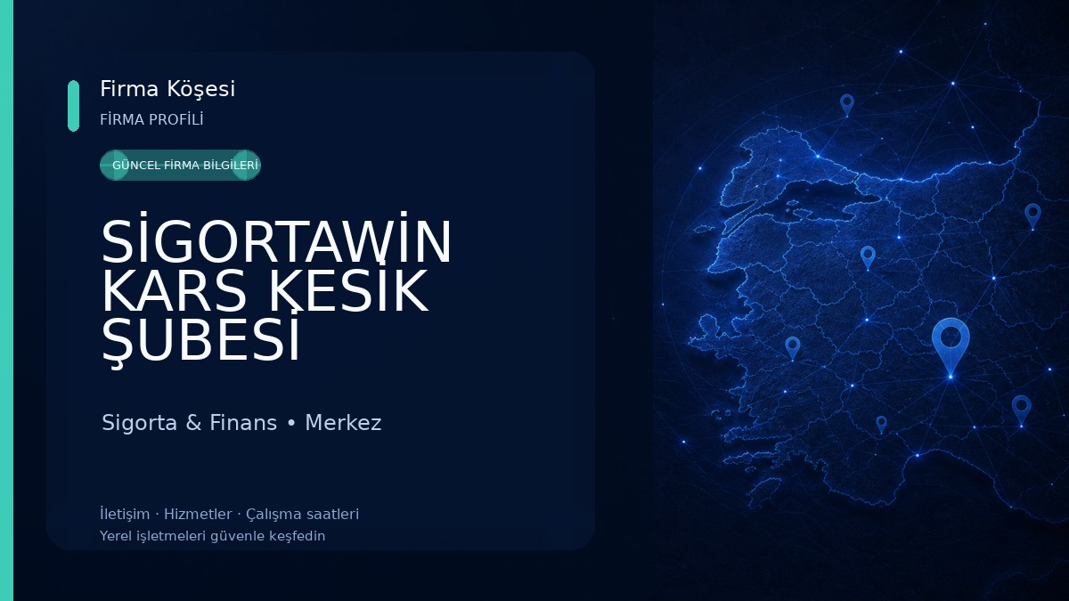 SİGORTAWİN KARS KESİK ŞUBESİ