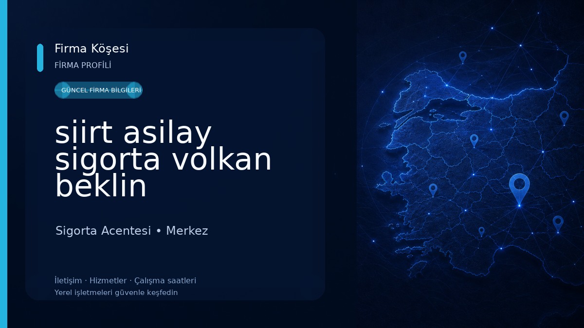 siirt asilay sigorta volkan beklin Sigorta Acentesi