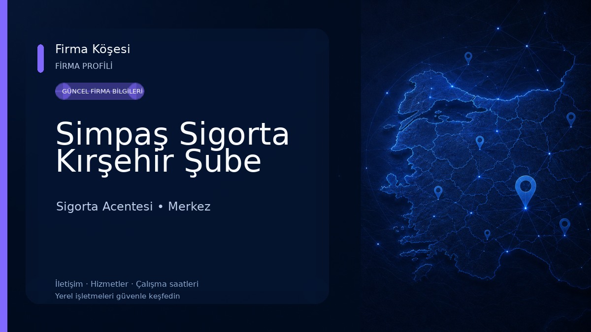 Simpaş Sigorta Kırşehir Şube Sigorta Acentesi