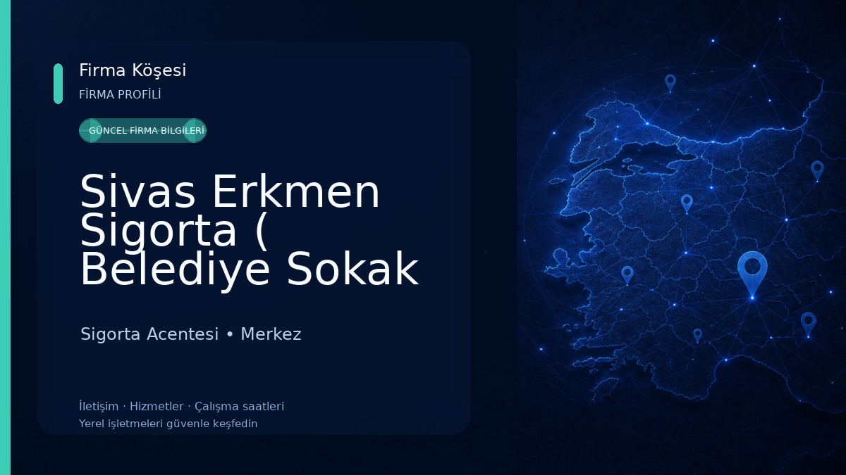 Sivas Erkmen Sigorta ( Belediye Sokak Şube )