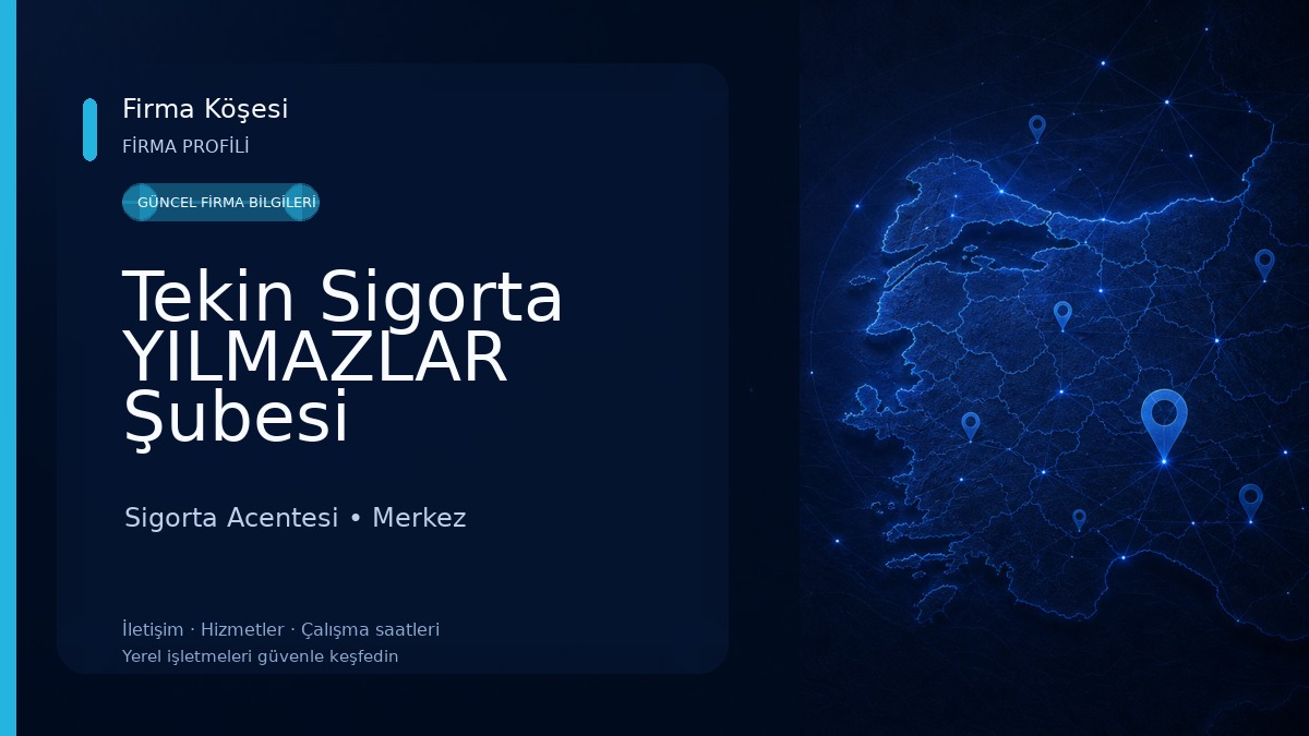 Tekin Sigorta YILMAZLAR Şubesi