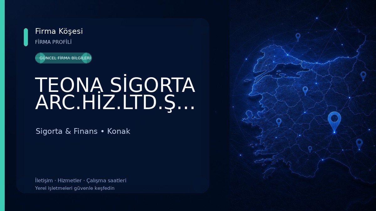 TEONA SİGORTA ARC.HİZ.LTD.ŞTİ.
