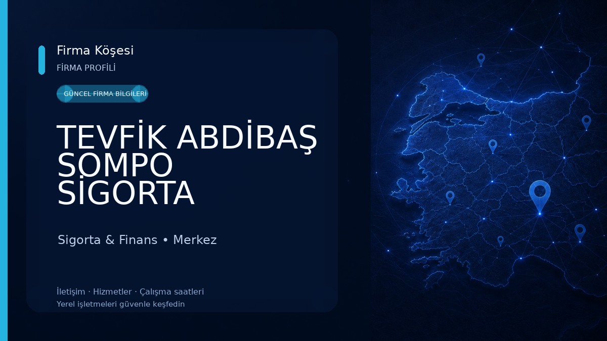 TEVFİK ABDİBAŞ SOMPO SİGORTA ACENTESİ KASTAMONU Sigorta & Finans