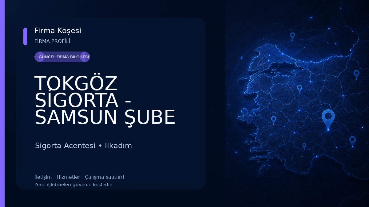 TOKGÖZ SİGORTA - SAMSUN ŞUBE Sigorta Acentesi