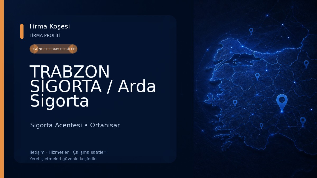 TRABZON SİGORTA / Arda Sigorta Cumhuriyet Şb. Sigorta Acentesi