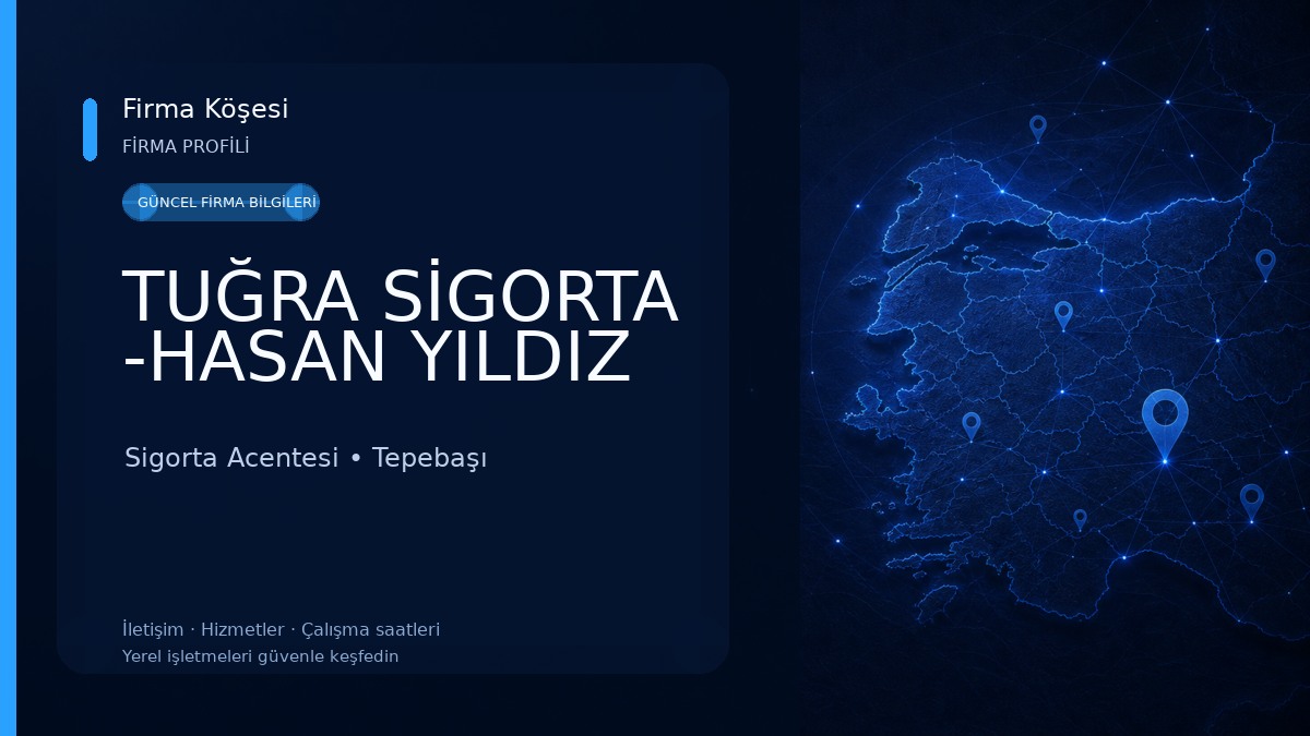 TUĞRA SİGORTA -HASAN YILDIZ Sigorta Acentesi
