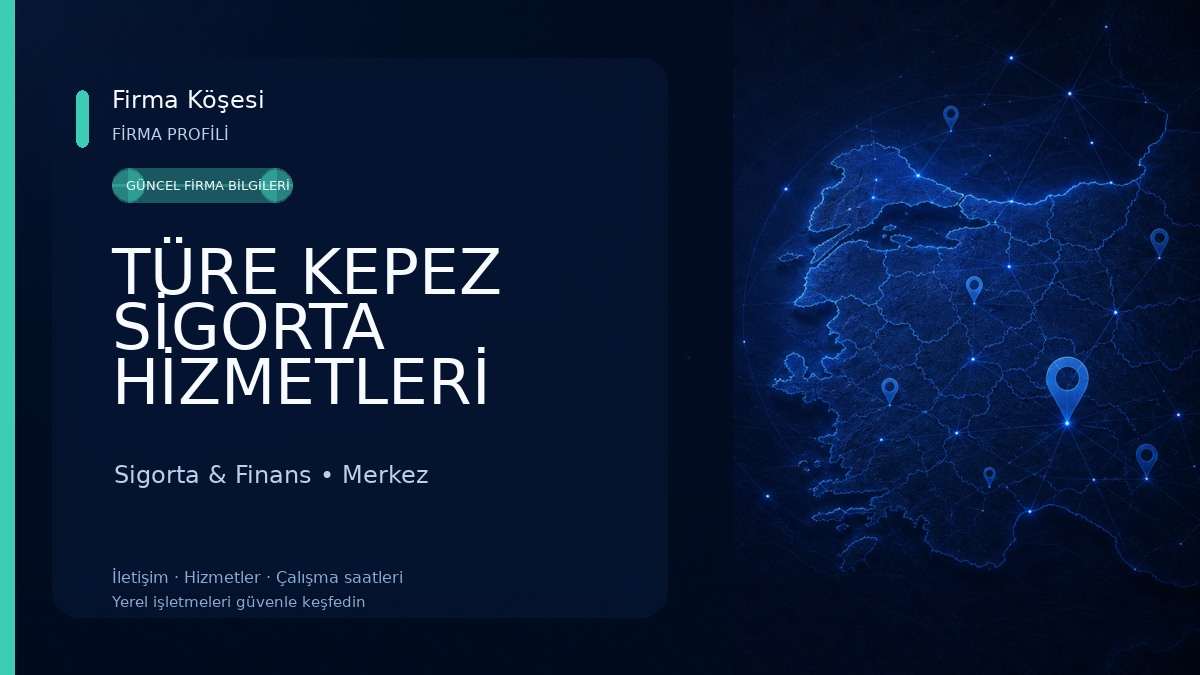 TÜRE KEPEZ SİGORTA HİZMETLERİ