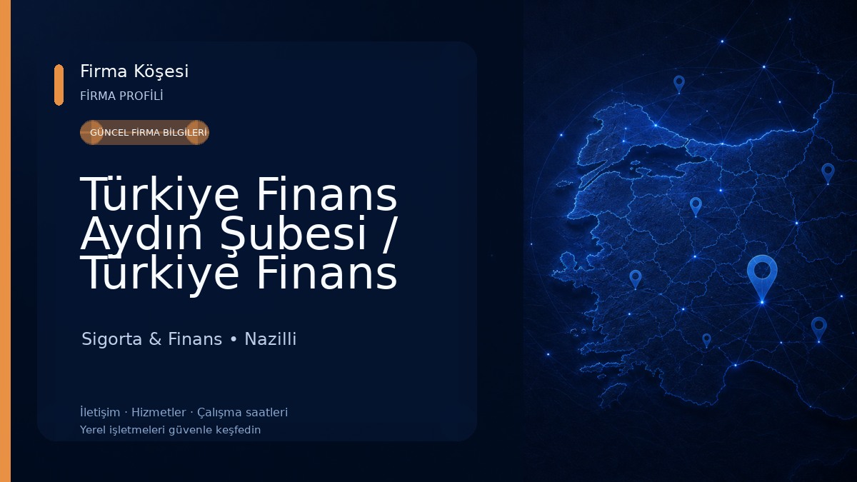 Türkiye Finans Aydın Şubesi / Türkiye Finans Nazilli Şubesi Sigorta & Finans