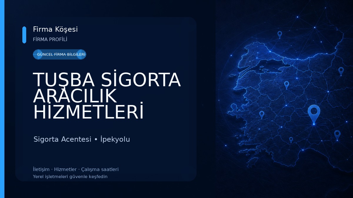 TUŞBA SİGORTA ARACILIK HİZMETLERİ