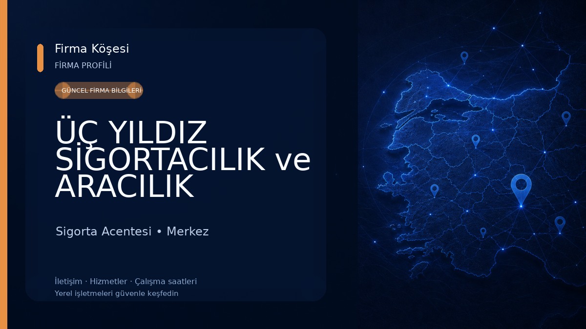ÜÇ YILDIZ SİGORTACILIK ve ARACILIK HİZMETLERİ 