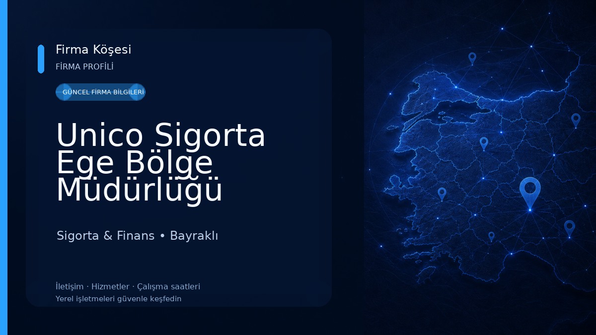 Unico Sigorta Ege Bölge Müdürlüğü