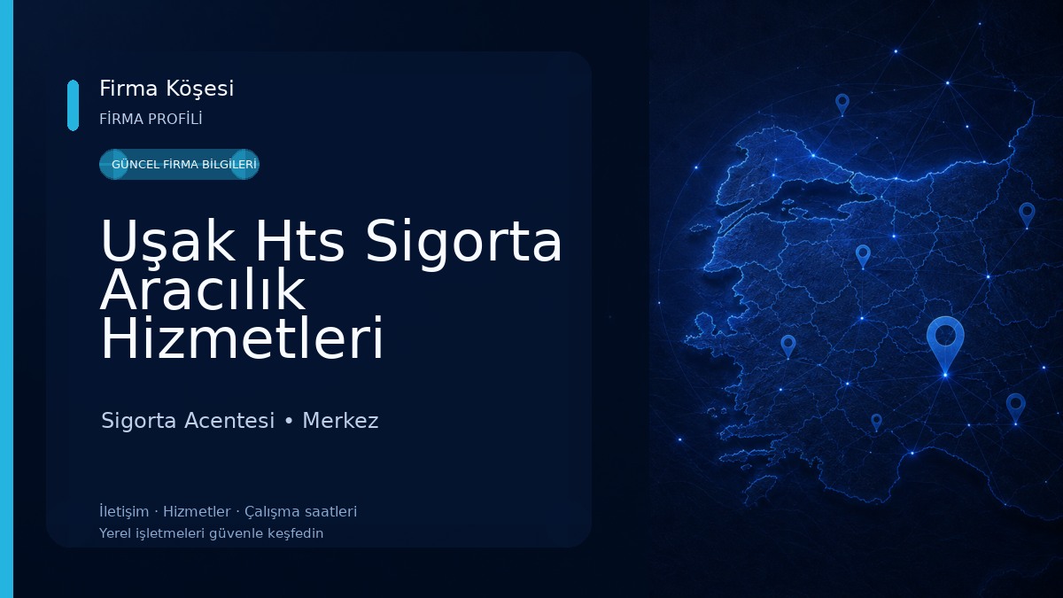 Uşak Hts Sigorta Aracılık Hizmetleri Limited Şirketi Sigorta Acentesi