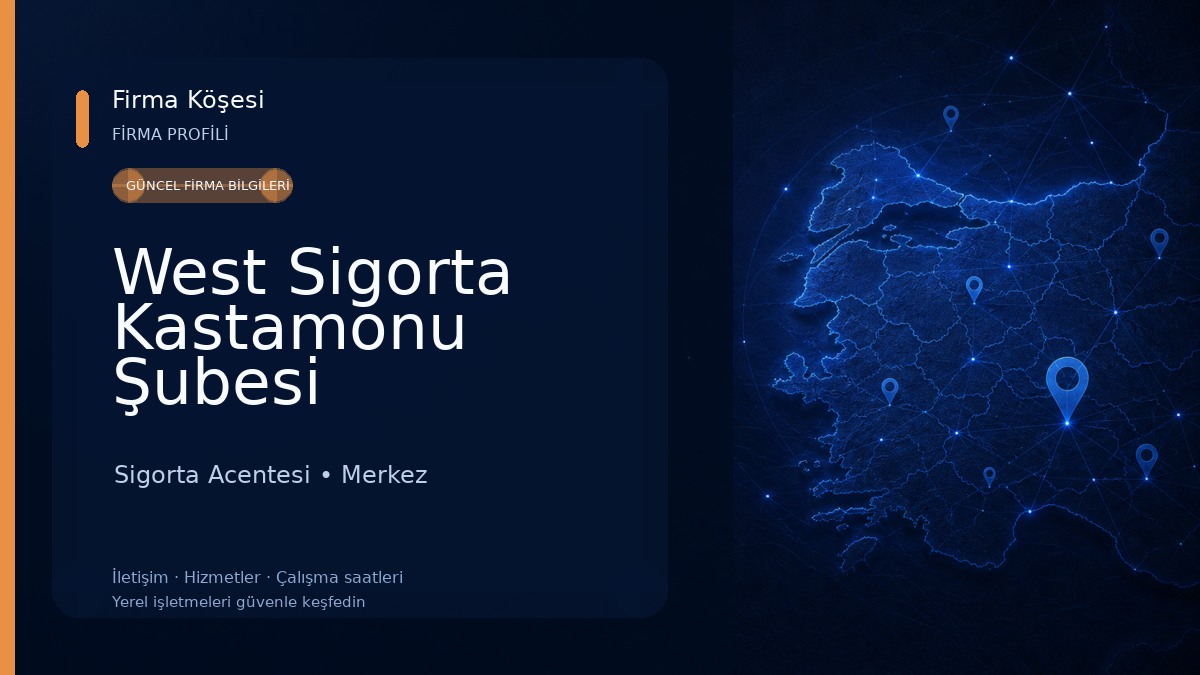 West Sigorta Kastamonu Şubesi Sigorta Acentesi