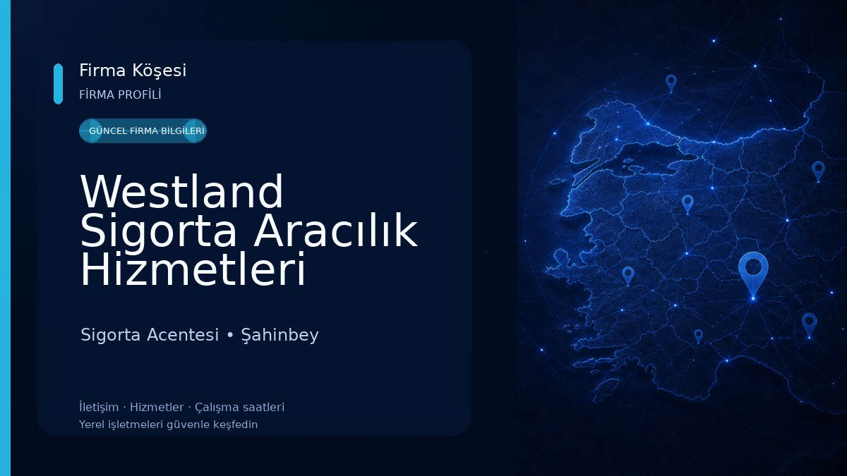 Westland Sigorta Aracılık Hizmetleri Sigorta Acentesi