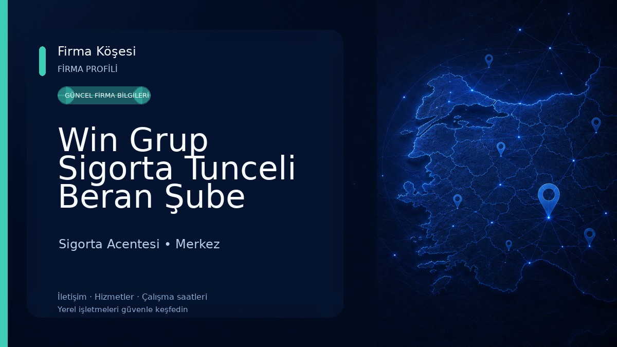 Win Grup Sigorta Tunceli Beran Şube Sigorta Acentesi