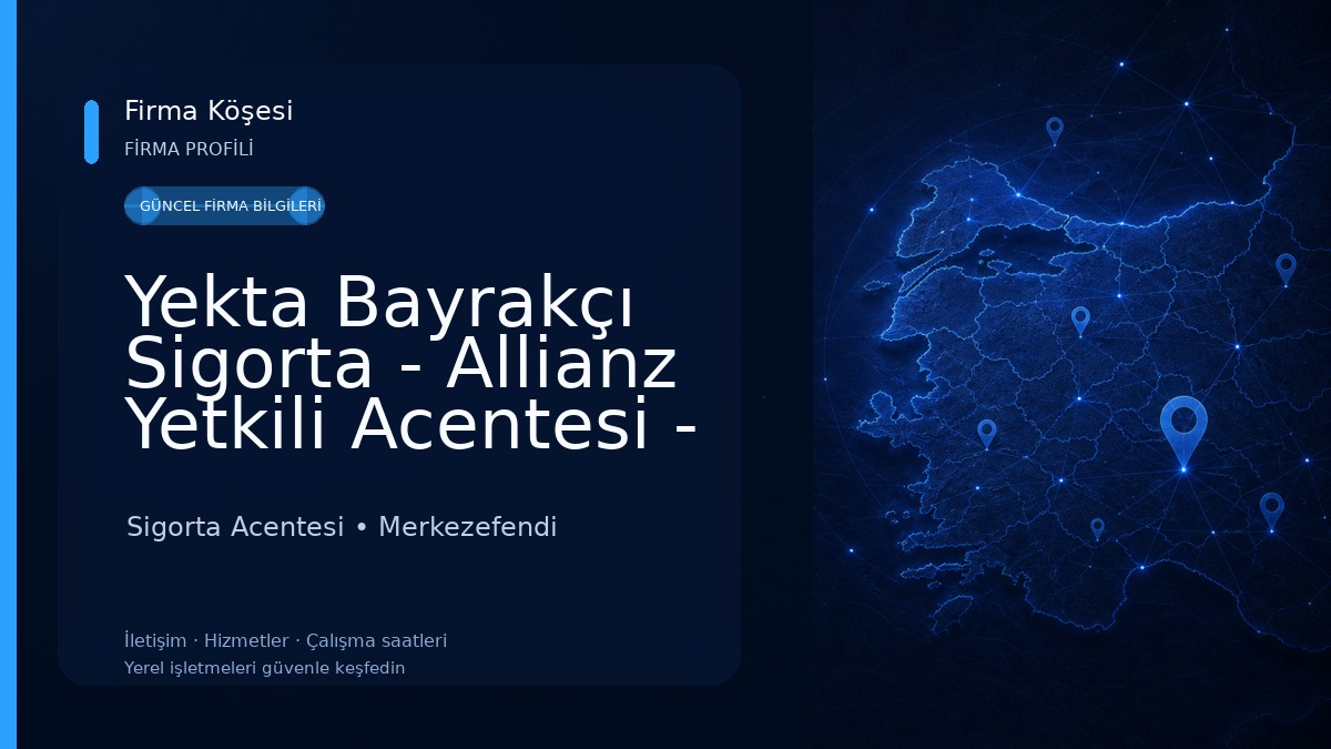 Yekta Bayrakçı Sigorta - Allianz Yetkili Acentesi - Denizli Sigorta Acentesi