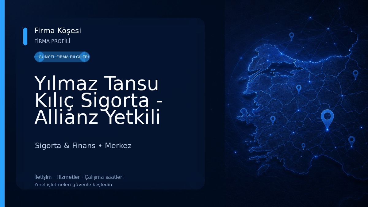 Yılmaz Tansu Kılıç Sigorta - Allianz Yetkili Acentesi - Çanakkale 