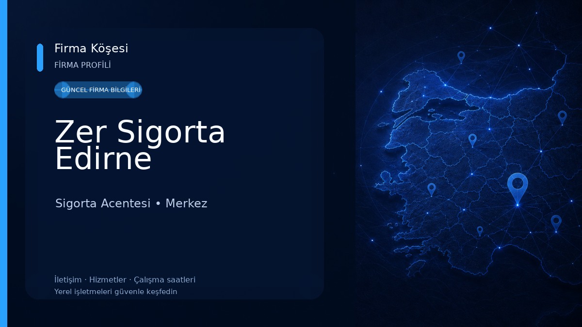 Zer Sigorta Edirne Sigorta Acentesi