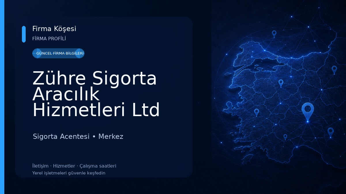 Zühre Sigorta Aracılık Hizmetleri Ltd Şti Sigorta Acentesi